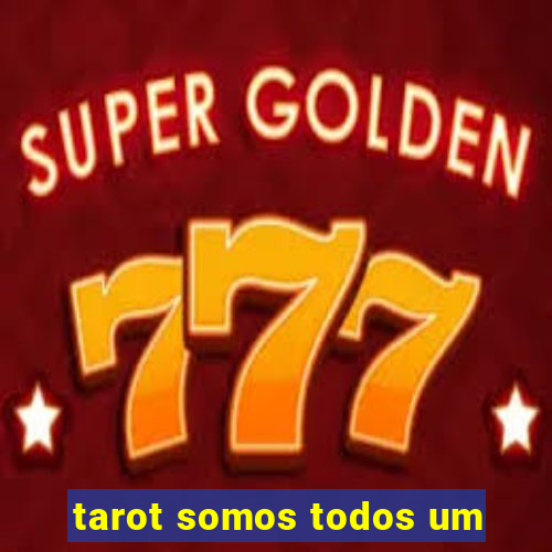 tarot somos todos um